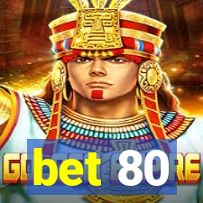 bet 80